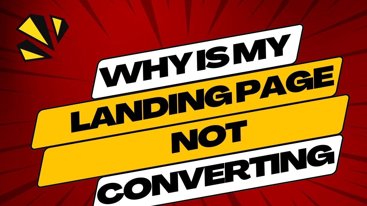 Why is My Landing Page Not Converting